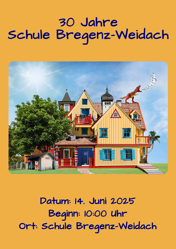30 Jahre Schule Bregenz-Weidach 30 Jahre Schule Bregenz-Weidach